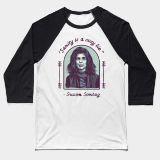 Susan Sontag Portrait and Quote Baseball T-Shirt